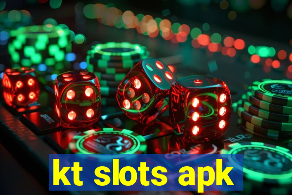 kt slots apk